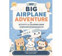 My Big Airplane Adventure: Screen-Free Activity & Coloring Book for Kids Ages 4-8