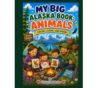 My Big Alaska Book: Animals: Color, Learn, and Draw