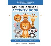 My Big Animal Activity Book for Kids: Mazes, Word Hunts & Coloring Fun for Ages 4-8 | 30 Large-Print Mazes, 30 Animal Word Searches & Cute Pictures to Color (Answer Key Included)