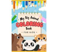 My Big Animal Coloring Book for Kids Ages: Fun Jungle, Farm & Wild Animals to Color