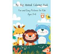 My Big Animal Coloring Book: Fun and Easy Pictures for Kids Ages 3-6