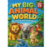 MY BIG ANIMAL WORLD: Fun Facts & Activity Workbook: Fun Facts, Tracing, Counting, Shadow Matching & Coloring Activity Workbook for Kids Ages 3-8