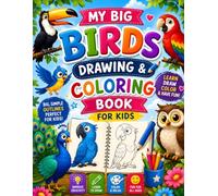 MY BIG BIRDS DRAWING AND COLORING BOOK FOR KIDS