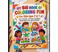 MY BIG BOOK FOR COLORING FUN: For KIDS Age 3 to 7 Years
