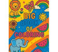 “My Big Book of Coloring Fun”: Simple and Adorable Pictures for Kids Ages 3-6
