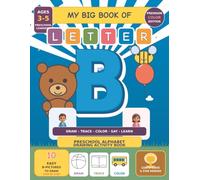 My Big Book of Letter B: Preschool Alphabet Drawing Activity Book