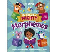 My Big Book of Mighty Morphemes