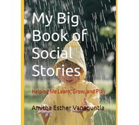 My Big Book of Social Stories: Helping Me Learn, Grow, and Play