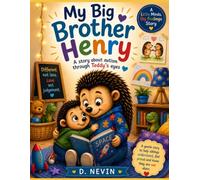 My Big Brother Henry: Understanding Autism Through a Sibling’s Eyes