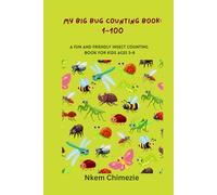My Big Bug Counting Book: 1-100: A Fun and Friendly Insect Counting Book For Kids Ages 5-8