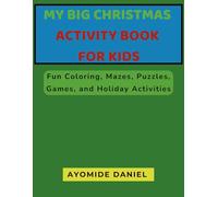 My Big Christmas Activity Book for Kids Ages 4-8: Fun Coloring, Mazes, Puzzles, Games, and Holiday Activities