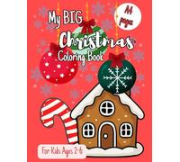 My Big Christmas Coloring Book for Kids Ages 2-6: Large and Easy Holiday Coloring Pages for Toddlers and Preschoolers