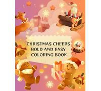 "My Big Christmas Coloring Book for Kids" Bold & Easy Holiday Fun for Little Artists!: Fun Holiday Coloring Book with Santa, Reindeer, Snowmen & More! Over 90 Easy and Joyful Christmas Images to Color!