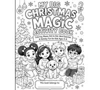 My Big Christmas Magic Activity Book: Coloring, Mazes, Dot-to-Dot, Word Searches & Holiday Fun for Kids Ages 4-8