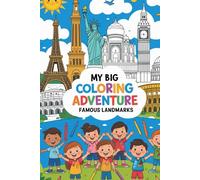 My Big Coloring Adventure: Famous Landmarks: A Fun & Educational Coloring Book for Kids!