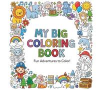 My Big Coloring Book: Fun Adventures to Color!