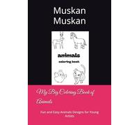 My Big Coloring Book of Animals: Fun and Easy Animals Designs for Young Artists