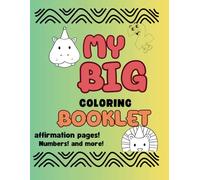 My Big Coloring Booklet: Affirmations pages, Number pages and More!