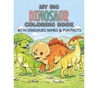 MY BIG DINOSAUR COLORING BOOK