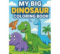 My Big Dinosaur Coloring book: 30 Fun and Easy Coloring Pages for kids ages 3-8