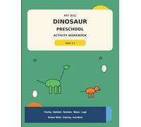 My Big Dinosaur Preschool Activity Workbook: Tracing, Alphabet A-Z, Numbers 1-20, Counting, Matching, Mazes, Scissor Skills, Patterns, Logic Games, Coloring & More for Kids Ages 3-5