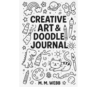 "My Big Doodle & Art Adventure Journal": A creative drawing and activity book for kids ages 4-10