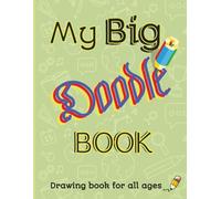 My Big Doodle Book: Big Doodle Book for All Ages Adults_Kids_Artists_Free lance drawing