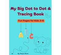 My Big Dot to Dot & Tracing Book: Fun Pages for Kids Ages 3-6