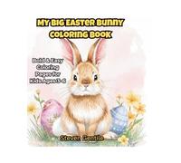 My Big Easter Bunny Coloring Book: Bold & Easy Coloring Pages for Toddlers and Kids Ages 3-6 | Cute Bunnies, Eggs, Chicks & Spring Fun
