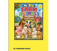 MY BIG FARM ANIMALS COLORING BOOK: Fun Coloring, Mazes, Dot-to-Dot, I Spy, Tracing, Matching, Counting & Learning Activities for Kids Ages 3-8