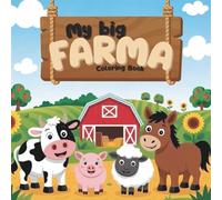 My big FARMA - Coloring Book for Toodlers: coloring book for children aged 3-6 | farm animals in the countryside | large simple patterns | fun learning letters and writing by kids