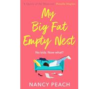 My Big Fat Empty Nest: A laugh-out-loud, relatable comedy for mums everywhere