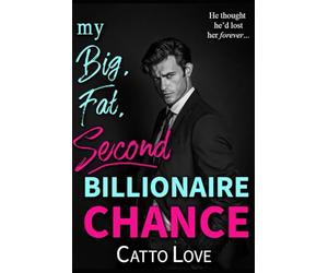 My Big, Fat, Second Billionaire Chance