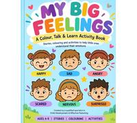 My Big Feelings: A Colour, Talk & Learn Activity Book