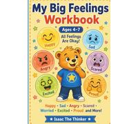 My Big Feelings Workbook for Kids Ages 4-7: Understanding Emotions, Calm-Down Strategies and Feelings Activities | Ages 4-7