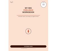 My Big Feelings Workbook: Learn to Understand and Manage Big Feelings