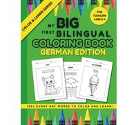 My Big First Bilingual Coloring Book: German Edition: 100+ Everyday Words to Color and Learn! For Toddlers Ages 2-4