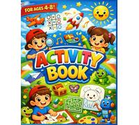 My Big Fun Activity Book for Kids Ages 4-8: Fun Puzzles, Mazes, Coloring Pages, Dot-to-Dot & Learning Activities for Children