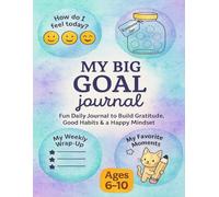 My Big Goal journal: “Kids Goal Diary and Daily Planner with Fun Missions and Activities (Ages 6-9)”