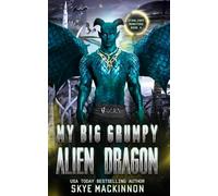 My Big Grumpy Alien Dragon: Spicy Monster Romance