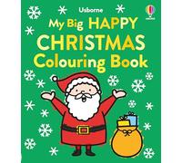 My Big Happy Christmas Colouring Book: An Interactive Holiday Coloring Book Featuring Santa, Snowmen, and Reindeer (Big Colouring)
