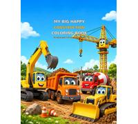My Big Happy Construction Coloring Book: 30 Big & Easy Pictures for Ages 3-6