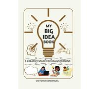 My big idea book: A creative design for innovation and brainstorming