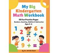 My Big Kindergarten Math Workbook: 50 Fun Practice Pages - Numbers, Counting, Addition & Subtraction for Ages 4 - 6
