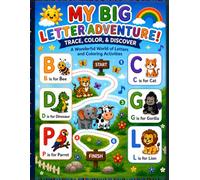 My Big Letter Adventure!: Alphabet Tracing, Coloring, and Activity Book for Preschoolers: Learn to Write Letters with Fun Animals, Phonics, and Creative Discovery Games for Kids Ages 3-6