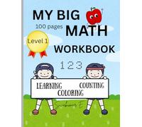 MY BIG MATH WORKBOOK: Fun & Easy Math Activities for Little Learners (Ages 3-7)