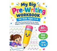 My Big Pre-Writing Workbook for Kids Ages 3-6: 80+ Fun Tracing Activities for Lines, Shapes, Patterns & Early Writing Skills