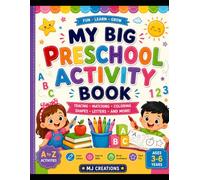My Big Preschool Activity Book: A Fun A-Z Learning Workbook with Tracing, Matching, Coloring, Letters, Shapes & More for Preschool Kids Ages 3-6