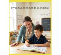 My Big Second Grade Workbook: A Complete Homeschool Second-Grade Course | 150 Pages of Reading, Phonics, Writing, Math, Science, Social Studies, and Logic Fun for Ages 7-8