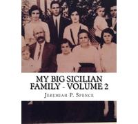 My Big Sicilian Family - Volume 2: Michaelangelo Corolla Families of Houston, Texas, Including the Scardino, Maida, Cashiola, Ropollo, Lima, and Jimes Families